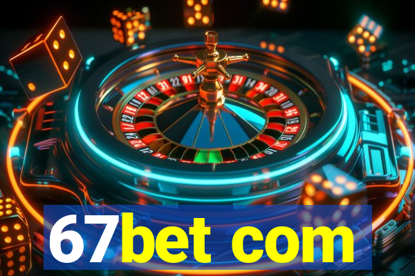 67bet com